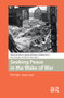 Seeking Peace in the Wake of War (Europe, 1943-1947) by Stefan-Ludwig Hoffmann, Peter Romijn, Sandrine Kott, Olivier Wieviorka, 9781041185901