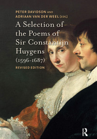 A Selection of the Poems of Sir Constantijn Huygens (1596-1687) (Revised, Second Edition) by Adriaan van der Weel, Peter Davidson, 9781041175124