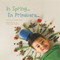 In Spring / En Primavera (Bilingual Edition) by Susana Madinabeitia Manso, Susana Madinabeitia Manso, Emily Hanako Momohara, Emily Hanako Momohara, 9781936669561