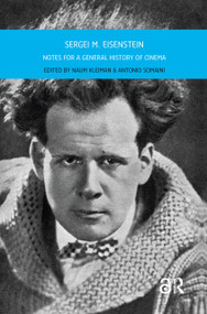 Sergei M. Eisenstein (Notes for a General History of Cinema) by Naum Kleiman, Antonio Somaini, 9789089642837