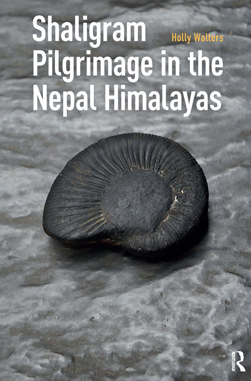 Shaligram Pilgrimage in the Nepal Himalayas by Holly Walters, 9781041185994