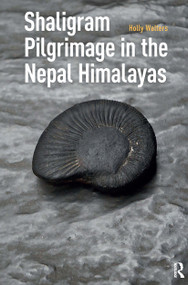 Shaligram Pilgrimage in the Nepal Himalayas by Holly Walters, 9781041185994