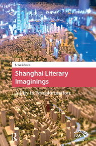 Shanghai Literary Imaginings (A City in Transformation) by Lena Scheen, 9781041186007