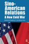 Sino-American Relations (A New Cold War) by Xiaobing Li, Qiang Fang, 9781041186120