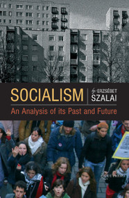 Socialism (An Analysis of its Past and Future) by Erzsébet Szalai, 9789637326295