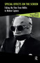Special Effects on the Screen (Faking the View from Méliès to Motion Capture) by Martin Lefebvre, Marc Furstenau, 9781041186533