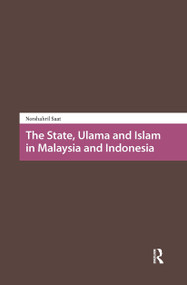 The State, Ulama and Islam in Malaysia and Indonesia by Norshahril Saat, 9781041189169