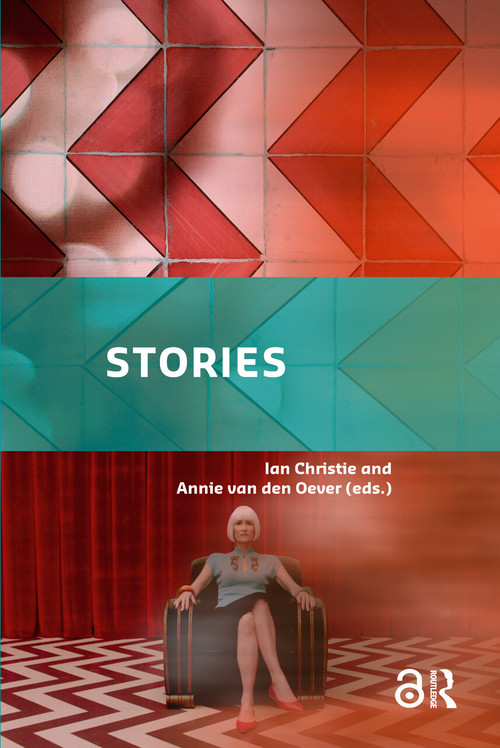 Stories (Screen Narrative in the Digital Era) by Ian Christie, Annie van den Oever, 9789462985841