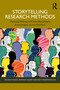 Storytelling Research Methods (Meaning Making and Interdisciplinary Knowledges across Borders) by Michael Wilson, Antonia Liguori, Emily Underwood-Lee, 9781032228426