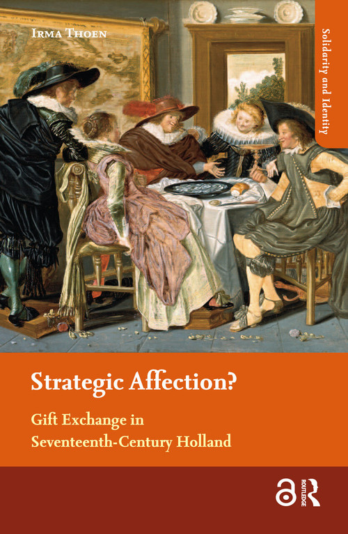 Strategic Affection? (Gift Exchange in Seventeenth-Century Holland) by Irma Thoen, 9789053568118