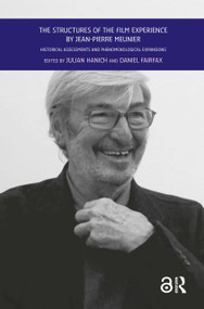 The Structures of the Film Experience by Jean-Pierre Meunier (Historical Assessments and Phenomenological Expansions) by Julian Hanich, Daniel Fairfax, 9789462986565