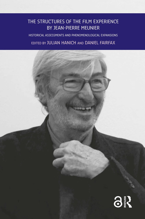 The Structures of the Film Experience by Jean-Pierre Meunier (Historical Assessments and Phenomenological Expansions) by Julian Hanich, Daniel Fairfax, 9789462986565