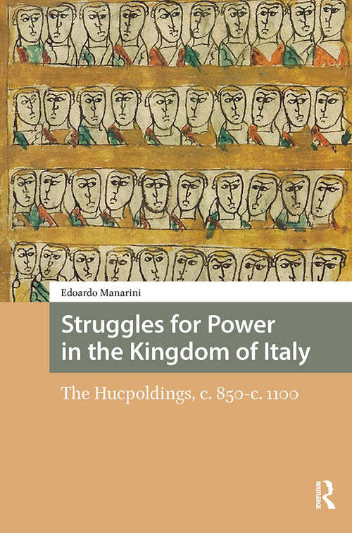 Struggles for Power in the Kingdom of Italy (The Hucpoldings, c. 850-c.1100) by Edoardo Manarini, 9781041186694