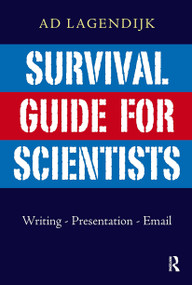 Survival Guide for Scientists (Writing - Presentation - Email) by Ad Lagendijk, 9789053565124