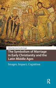 The Symbolism of Marriage in Early Christianity and the Latin Middle Ages (Images, Impact, Cognition) by Line Cecilie Engh, 9781041189206