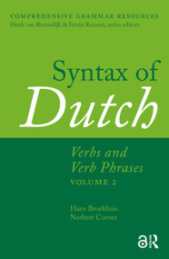 Syntax of Dutch (Verbs and Verb Phrases. Volume 2) by Hans Broekhuis, Norbert Corver, 9781041186830