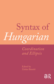 Syntax of Hungarian (Coordination and Ellipsis) by Zoltán Bánréti, 9781041186922