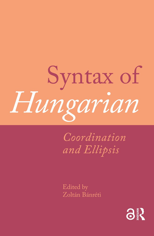 Syntax of Hungarian (Coordination and Ellipsis) by Zoltán Bánréti, 9781041186922
