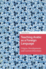 Teaching Arabic as a Foreign Language (Origins, Developments and Current Directions) by Andrea Facchin, 9781041187028