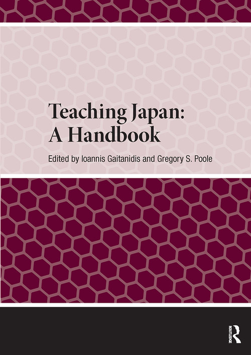 Teaching Japan: A Handbook by Ioannis Gaitanidis, Gregory Poole, 9781041187035
