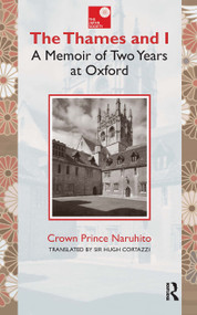 The Thames and I (A Memoir by Prince Naruhito of Two Years at Oxford) by Naruhito, Hugh Cortazzi, 9781898823988