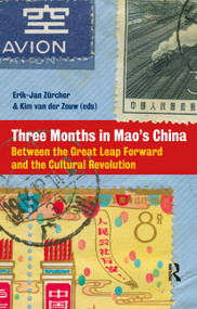 Three Months in Mao's China (Between the Great Leap Forward and the Cultural Revolution) by Erik-Jan Zürcher, Vivien Collingwood, Kim van der Zouw, 9789462981812