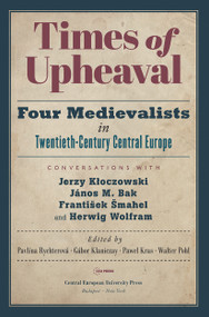 Times of Upheaval by Pavlína Rychterová, Gábor Klaniczay, Pawel Kras, Walter Pohl, 9789633863053