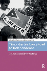 Timor-Leste's Long Road to Independence (Transnational Perspectives) by Zelia Pereira, Rui Graça Feijó, 9781041189596