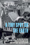 A Tiny Spot on the Earth (The Political Culture of the Netherlands in the Nineteenth and Twentieth Centuries) by Piet de Rooy, Vivien Collingwood, 9781041175148