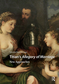 Titian's Allegory of Marriage (New Approaches) by Daniel M. Unger, 9781041189602