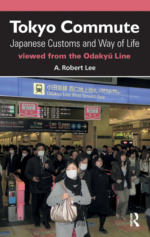 Tokyo Commute (Japanese Customs and Way of Life Viewed from the Odakyu Line) by Robert Lee, 9781898823063
