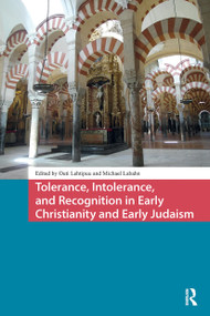 Tolerance, Intolerance, and Recognition in Early Christianity and Early Judaism by Outi Lehtipuu, Michael Labahn, 9781041189626