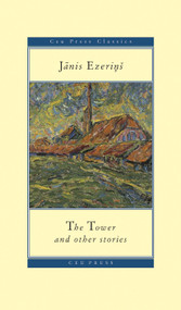 The Tower (and other stories) by Jānis Ezeriņš, Ilze Gulēna, 9786155053306