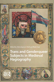 Trans and Genderqueer Subjects in Medieval Hagiography by Alicia Spencer-Hall, Blake Gutt, 9789048559190