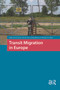 Transit Migration in Europe by Irina Molodikova, Franck Düvell, Michael Collyer, 9781041189817