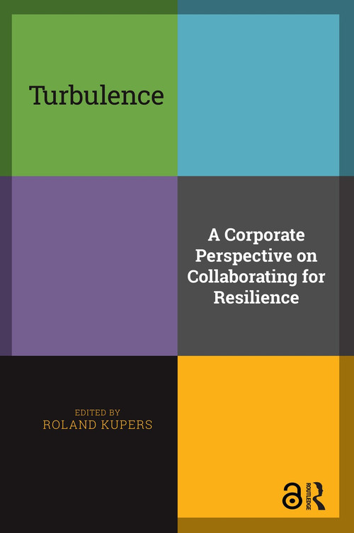 Turbulence (A Corporate Perspective on Collaborating for Resilience) - 9789089647122 by Roland Kupers, 9789089647122