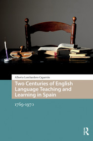 Two Centuries of English Language Teaching and Learning in Spain (1769-1970) by Alberto Lombardero Caparrós, 9781041190004