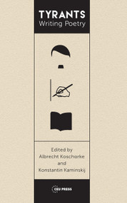 Tyrants Writing Poetry by Albrecht Koschorke, Konstantin Kaminskij, 9789633862025