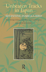 Unbeaten Tracks in Japan (Revisiting Isabella Bird) by Kiyonori Kanasaka, Nicholas Pertwee, 9781041190028