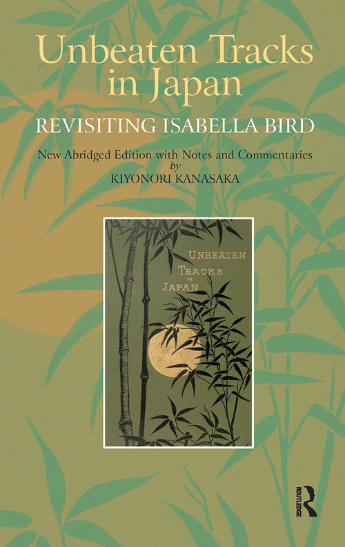 Unbeaten Tracks in Japan (Revisiting Isabella Bird) - 9781898823797 by Kiyonori Kanasaka, Nicholas Pertwee, 9781898823797