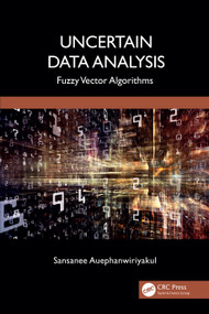 Uncertain Data Analysis (Fuzzy Vector Algorithms) by Sansanee Auephanwiriyakul, 9781041060208