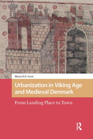 Urbanization in Viking Age and Medieval Denmark (From Landing Place to Town) by Maria Corsi, 9781041190158