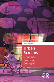 Urban Screens (Situations, Practices, Concepts) by Nanna Verhoeff, 9789048563623