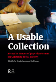 A Usable Collection (Essays in Honour of Jaap Kloosterman on Collecting Social History) - 9789089646880 by Jan Lucassen, Aad Blok, Huub Sanders, 9789089646880
