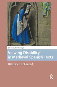 Viewing Disability in Medieval Spanish Texts (Disgraced or Graced) by Connie Scarborough, 9781041190264