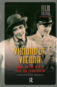 Visions of Vienna (Narrating the City in 1920s and 1930s Cinema) by Alexandra Seibel, 9781041190356