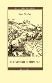 The Visoko Chronicle by Ivan Tavcar, Timothy Pogacar, 9789633864333
