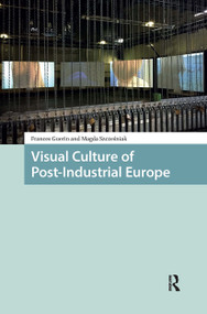 Visual Culture of Post-Industrial Europe by Frances Guerin, Magda Szczesniak, 9781041190394