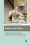 Warfare and Politics (Cities and Government in Renaissance Tuscany and Venice) by Humfrey Butters, Gabriele Neher, 9781041190530
