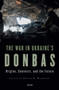 The War in Ukraine's Donbas (Origins, Contexts, and the Future) by David R. Marples, 9789633865972